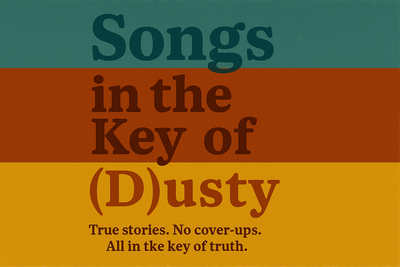 Songs in the Key of (D)usty